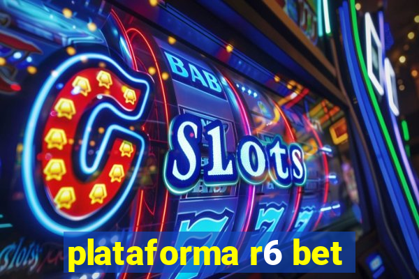 plataforma r6 bet